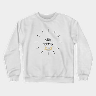 ARE YOU READY FOR 2023 Crewneck Sweatshirt